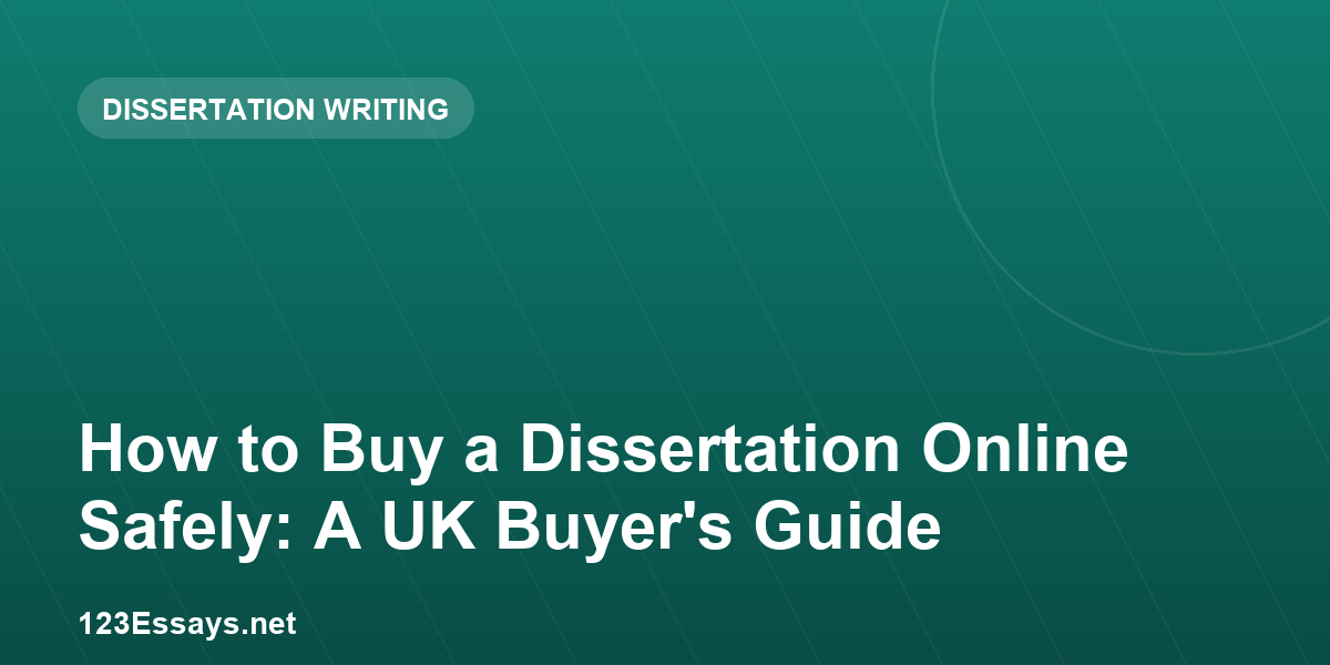 How to Buy a Dissertation Online Safely: A UK Buyer's Guide