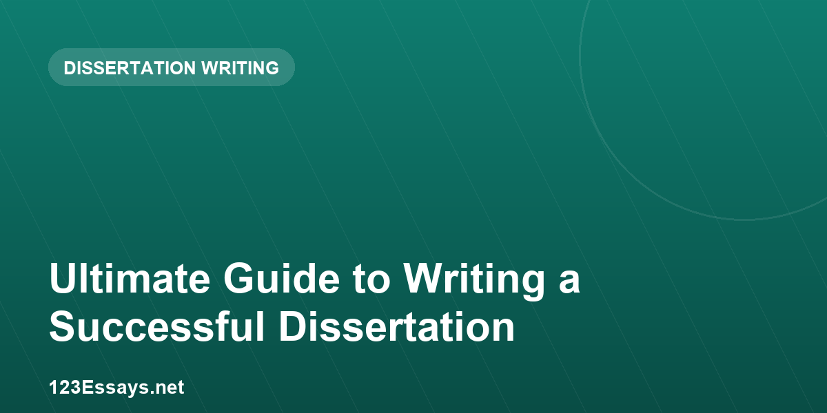 Ultimate Guide to Writing a Successful Dissertation